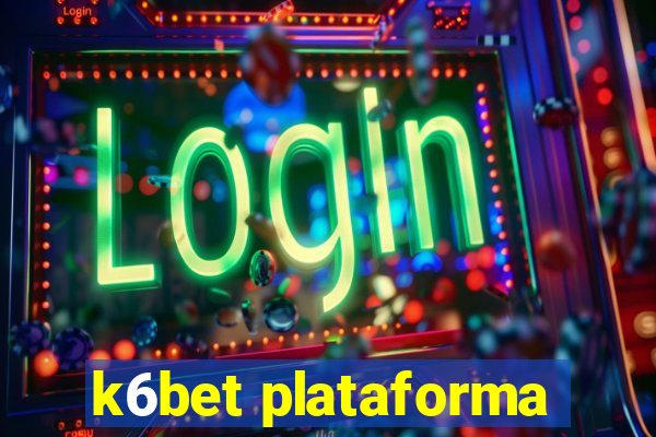 k6bet plataforma